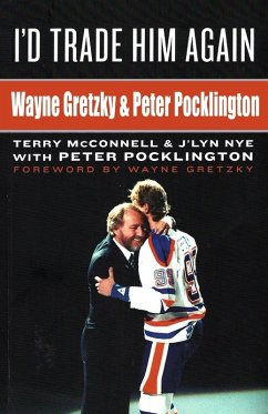 I'd Trade Him Again: Wayne Gretzky & Peter Pocklington (eBook, ePUB) - McConnell, Terry