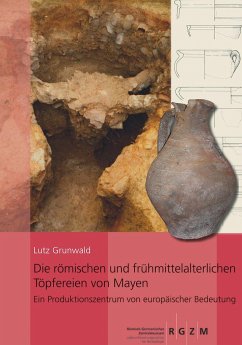 Die römischen und frühmittelalterlichen Töpfereien von Mayen - Grunwald, Lutz