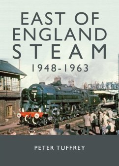 East of England Steam 1948-1963 - Tuffrey, Peter