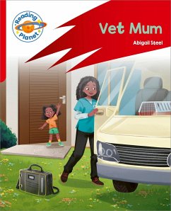 Reading Planet: Rocket Phonics - Target Practice - Vet Mum - Red A - Steel, Abigail