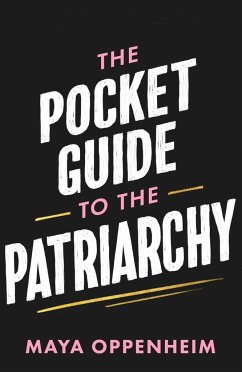 The Pocket Guide to the Patriarchy - Oppenheim, Maya