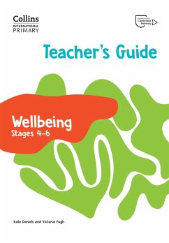 International Primary Wellbeing Teacher's Guide Stages 4-6 - Daniels, Kate; Pugh, Victoria