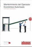 Mantenimiento del operador económico autorizado Mantenimiento del operador económico autorizado