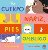 Tu cuerpo: Nariz, pies y ombligo Tu cuerpo: Nariz, pies y ombligo