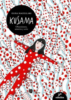 Kusama. Obsesiones, amores y arte. Cover Kusama. Obsesiones, amores y arte.