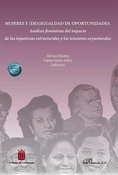 Mujeres y (des)igualdad de oportunidades : análisis feministas del impacto de las injusticias estructurales y las tensiones coyunturales