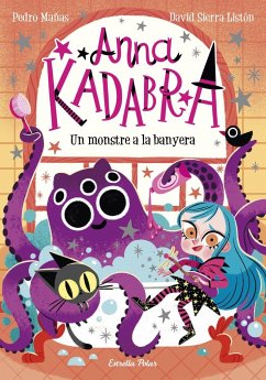 Anna Kadabra. Un monstre a la banyera - Mañas Romero, Pedro; Sierra Listón, David
