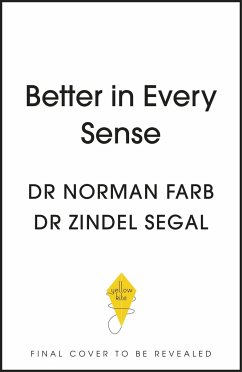 Better in Every Sense - Farb, Dr Norman; Segal, Dr Zindel