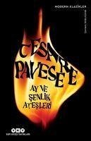 Ay ve Senlik Atesleri - Pavese, Cesare