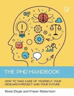 The PhD Handbook: How to Take Care of Yourself, Your Research Project and Your Future - Doyle, Rosemary; Robertson, Fraser