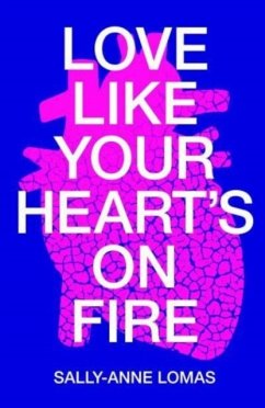 Love Like Your Heart's On Fire - Lomas, Sally-Anne