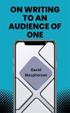 On Writing to an Audience of One (eBook, ePUB)