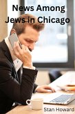 News Among Jews in Chicago (Water from a Rock, #1) (eBook, ePUB) News Among Jews in Chicago (Water from a Rock, #1) (eBook, ePUB)
