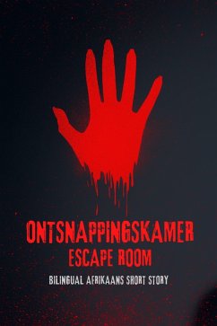 Ontsnappingskamer Escape Room: Bilingual Afrikaans Short Story (eBook, ePUB) - Conte, Carina