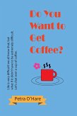 Do You Want to Get Coffee? (eBook, ePUB)