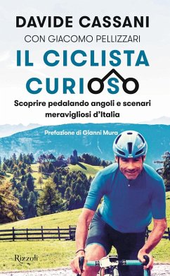 Cover Il ciclista curioso. Scoprire pedalando angoli e scenari meravigliosi d'Italia