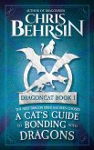 A Cat's Guide to Bonding with Dragons (Dragoncat, #1) (eBook, ePUB) A Cat's Guide to Bonding with Dragons (Dragoncat, #1) (eBook, ePUB)