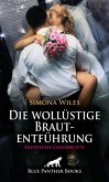 Die wollüstige Brautentführung   Erotische Geschichte (eBook, ePUB)