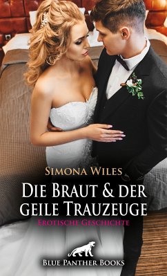 Die Braut und der geile Trauzeuge   Erotische Geschichte (eBook, ePUB) - Wiles, Simona