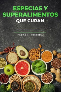 Especias y superalimentos que curan (eBook, ePUB) - Yoshida, Tadashi