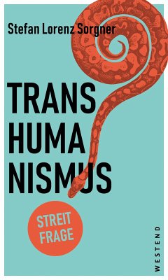 Transhumanismus (eBook, ePUB) - von Becker, Philipp; Sorgner, Stefan Lorenz