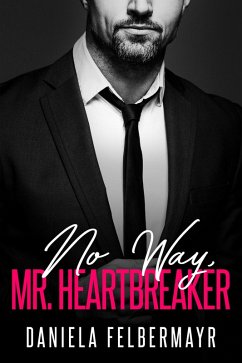 No Way, Mr. Heartbreaker (eBook, ePUB) - Felbermayr, Daniela