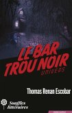 Le bar Trou Noir (eBook, ePUB) Le bar Trou Noir (eBook, ePUB)