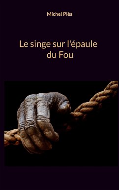 Le singe sur l'épaule du Fou (eBook, ePUB) - Plès, Michel