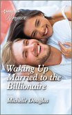 Waking Up Married to the Billionaire (eBook, ePUB)