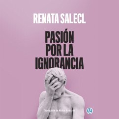 Pasión por la ignorancia (MP3-Download) - Salecl, Renata