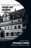 Mord mit Mumme - Tatort Braunschweig - Regionale Morde aus dem Braunschweiger Land: Krimi-Reihe (eBook, ePUB)