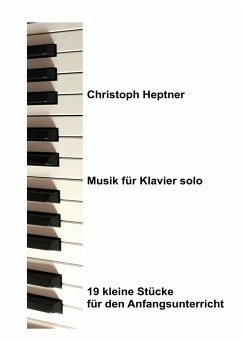 Musik für Klavier solo (eBook, ePUB) - Heptner, Christoph
