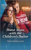 Home Alone with the Children's Doctor (eBook, ePUB)