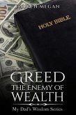 Greed The Enemy Of Wealth (eBook, ePUB) Greed The Enemy Of Wealth (eBook, ePUB)