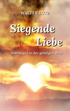 Siegende Liebe (eBook, ePUB) - Lutz, Walter