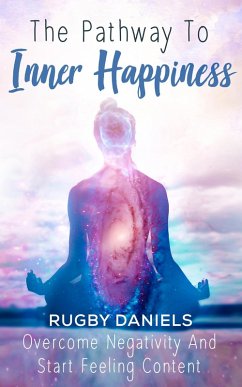 The Pathway To Inner Happiness (eBook, ePUB) - Daniels, Rugby