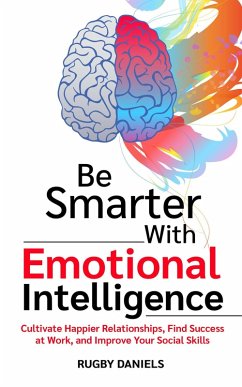 Be Smarter With Emotional Intelligence (eBook, ePUB) - Daniels, Rugby