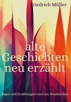 alte Geschichten neu erzählt (eBook, ePUB) - Müller, Friedrich