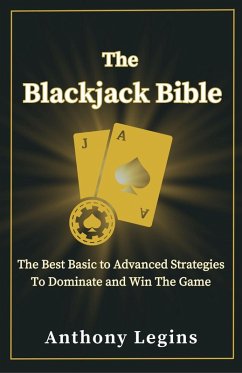 Cover The Blackjack Bible: The Best Basic to Advanced Strategies to Dominate and Win the Game (eBook, ePUB)