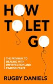 How To Let Go (eBook, ePUB)