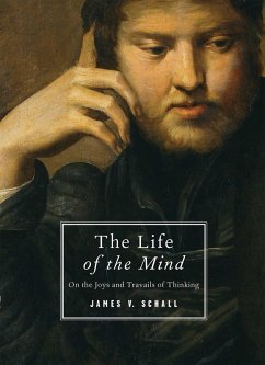 The Life of the Mind (eBook, ePUB) - Schall, James V.