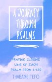 A Journey Through Psalms: Praying The Closing Line Of Each Psalm From 1-150 (Power of psalms) (eBook, ePUB)