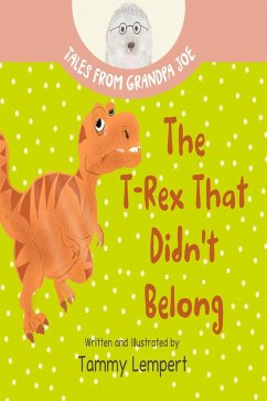 Cover The T-Rex that Didn't Belong (Tales From Grandpa Joe, #1) (eBook, ePUB)
