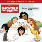 Pilotfolge: Baymax - Riesige Rückkehr (Teil 1 & 2) (Disney TV-Serie) (MP3-Download)