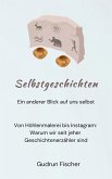 Selbstgeschichten: Ein anderer Blick auf uns selbst (eBook, ePUB)