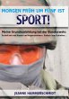 Morgen früh um fünf ist Sport!... - Bild 1