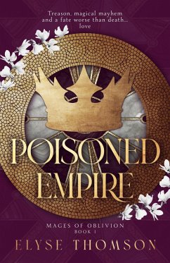 Poisoned Empire (Mages of Oblivion, #1) (eBook, ePUB) - Thomson, Elyse
