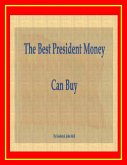 The Best President Money Can Buy (eBook, ePUB)