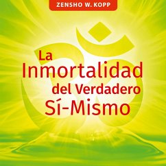 La Inmortalidad del Verdadero Sí-Mismo (eBook, ePUB)
