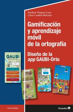 Gamificación y aprendizaje móvil de la ortografía (eBook, PDF) - Vázquez Cano, Esteban; Cordero Balcázar, Clara
